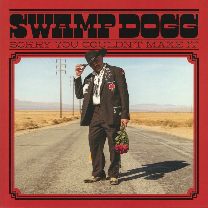 Swamp Dogg Sorry You Couldnt Make It