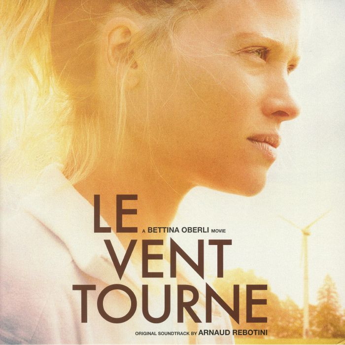 Arnaud Rebotini Le Vent Tourne (Soundtrack)