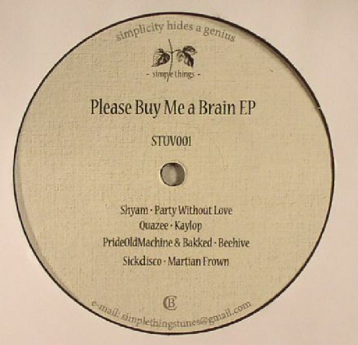 Shyam | Quazee | Prideoldmachine | Bakked | Sickdisco Please Buy Me A Brain EP