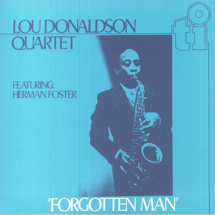 Lou Donaldson Quartet | Herman Foster Forgotten Man