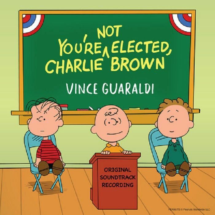 Vince Guraladi Youre Not Elected Charlie Brown (Soundtrack)