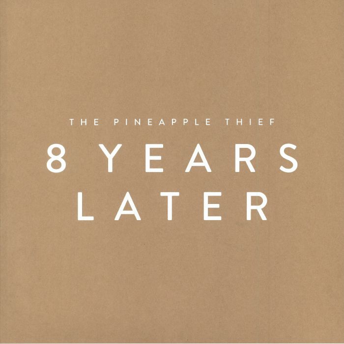 The Pineapple Thief 8 Years Later (Record Store Day 2018)