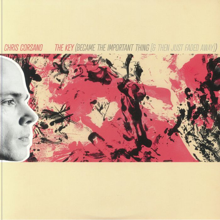Chris Corsano The Key (Became The Imporant Thing and Then Just Faded Away]