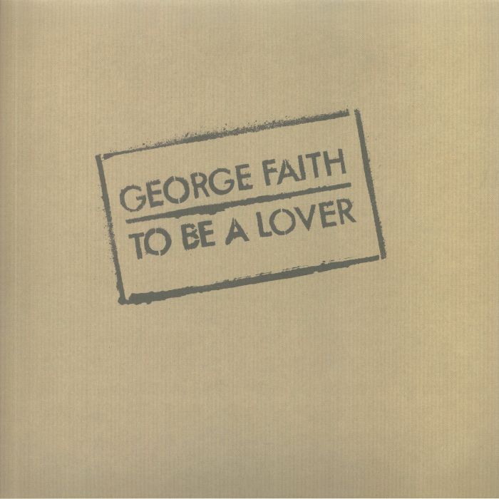 George Faith To Be A Lover