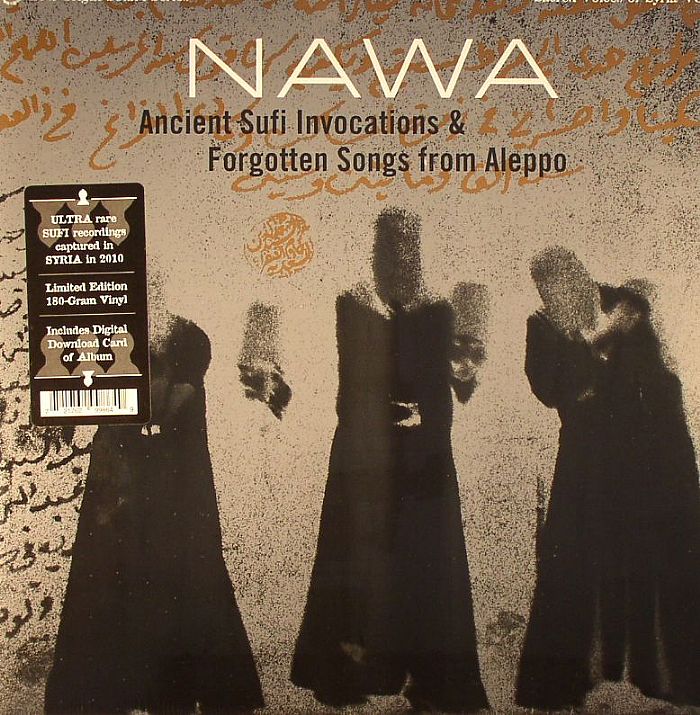 Nawa Sacred Voices Of Syria Vol 1: Ancient Sufi Invocations and Forgotten Songs From Aleppo