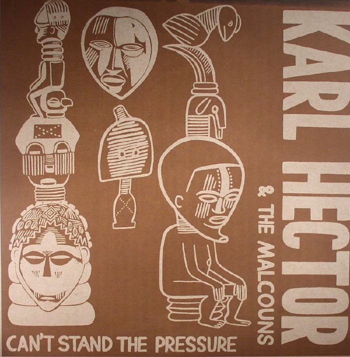 Karl Hector | The Malcouns Cant Stand The Pressure (Deluxe Edition)