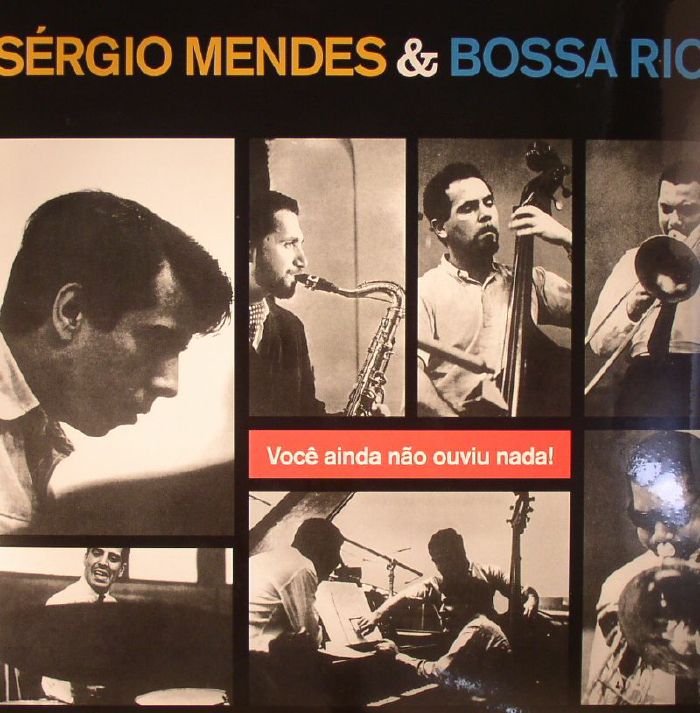 Sergio Mendes | Bossa Rio Voce Ainda Nao Ouviu Nada!