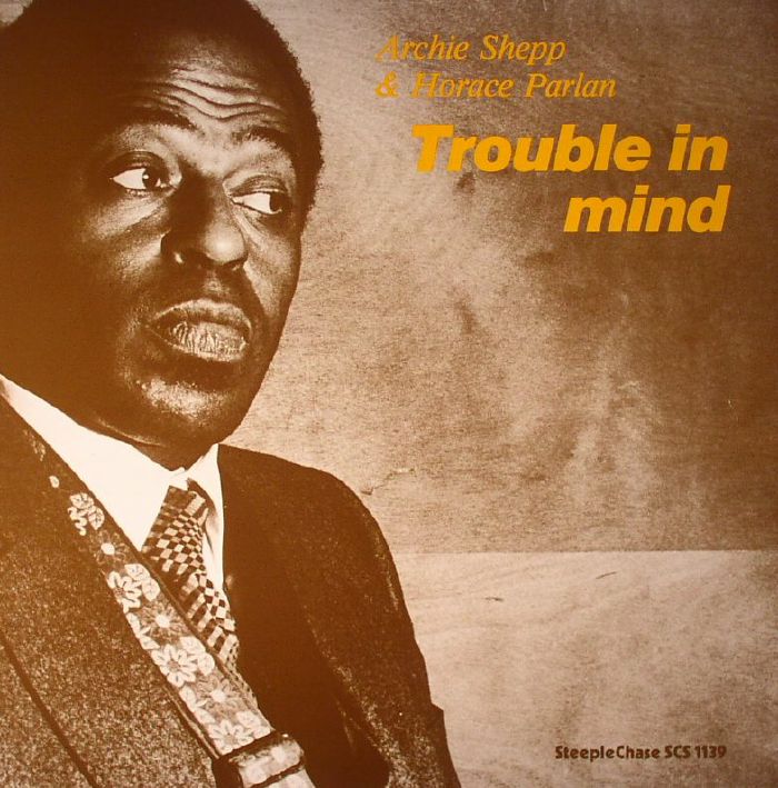 Archie Shepp | Horace Parlan Trouble In Mind