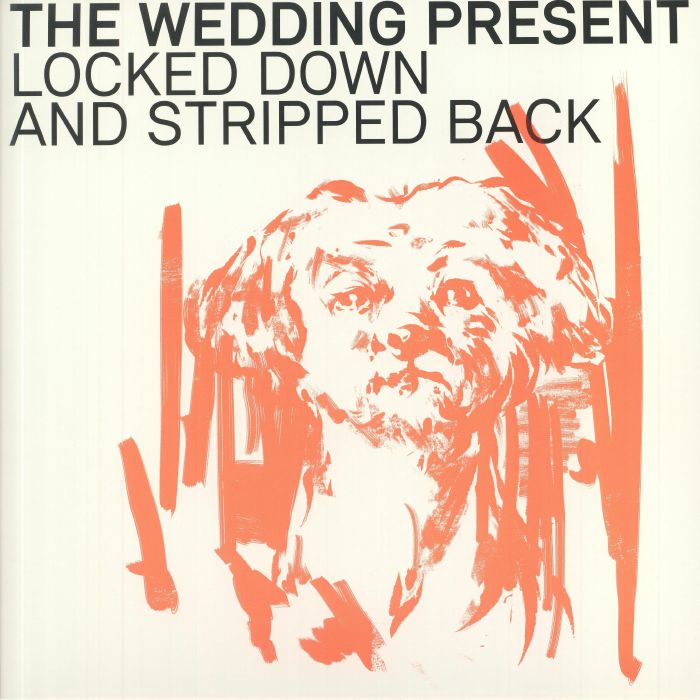 The Wedding Present – Locked Down and Stripped Back vinyl cover