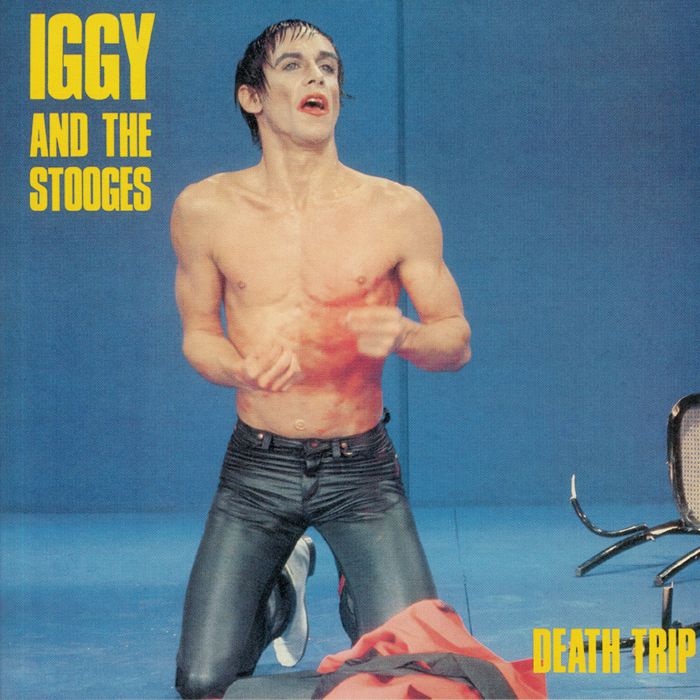 Iggy and The Stooges Death Trip