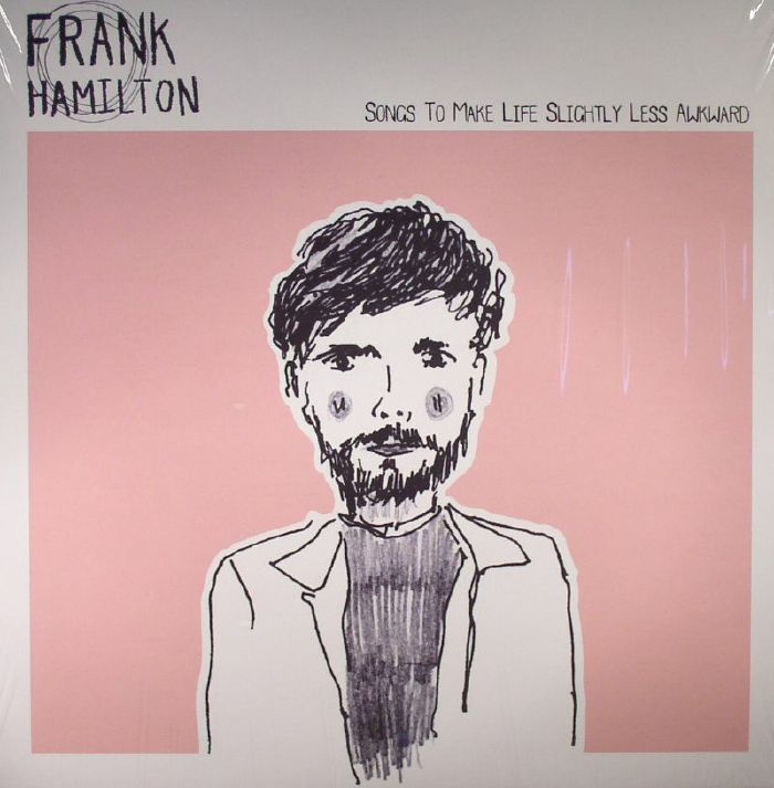 Frank Hamilton Songs To Make Life Slightly Less Awkward