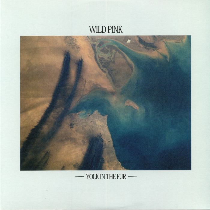 Wild Pink – Yolk In The Fur vinyl cover