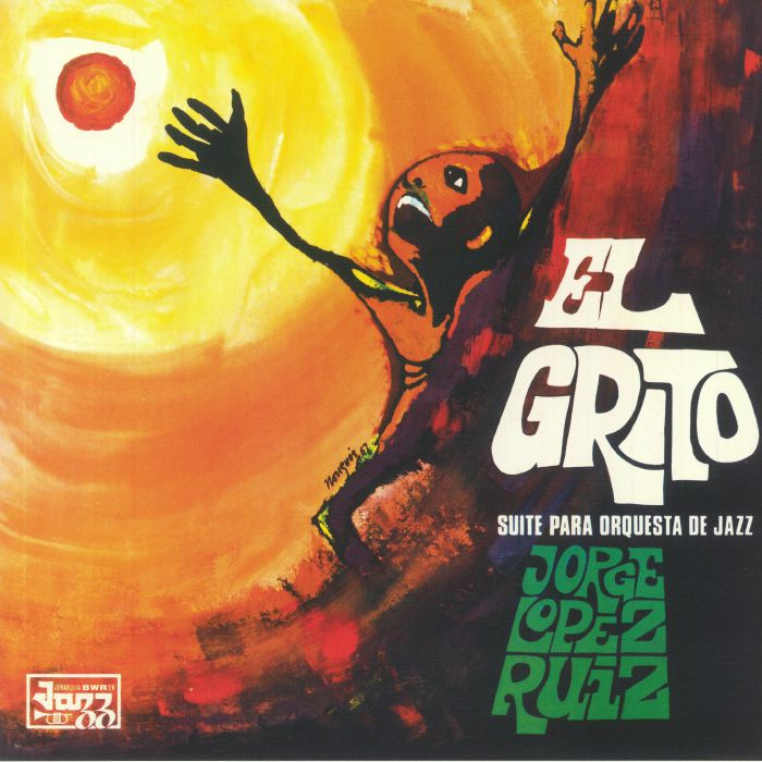 Jorge Lopez Ruiz El Grito: Suite Para Orquesta De Jazz