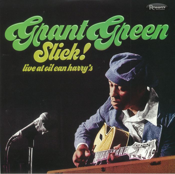 Grant Green Slick! Live At Oil Can Harrys (Record Store Day 2018)
