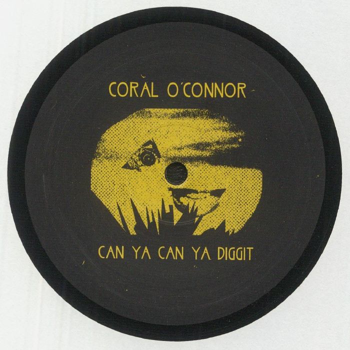 Coral Oconnor Can Ya Can Ya Diggit