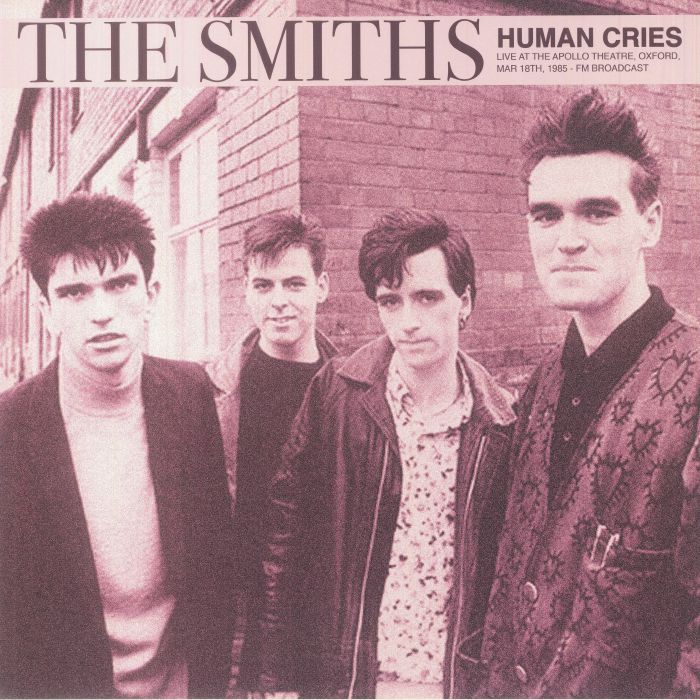 The Smiths – Human Cries: Live At The Apollo Theatre Oxford Mar 18th 1985 FM Broadcast vinyl cover