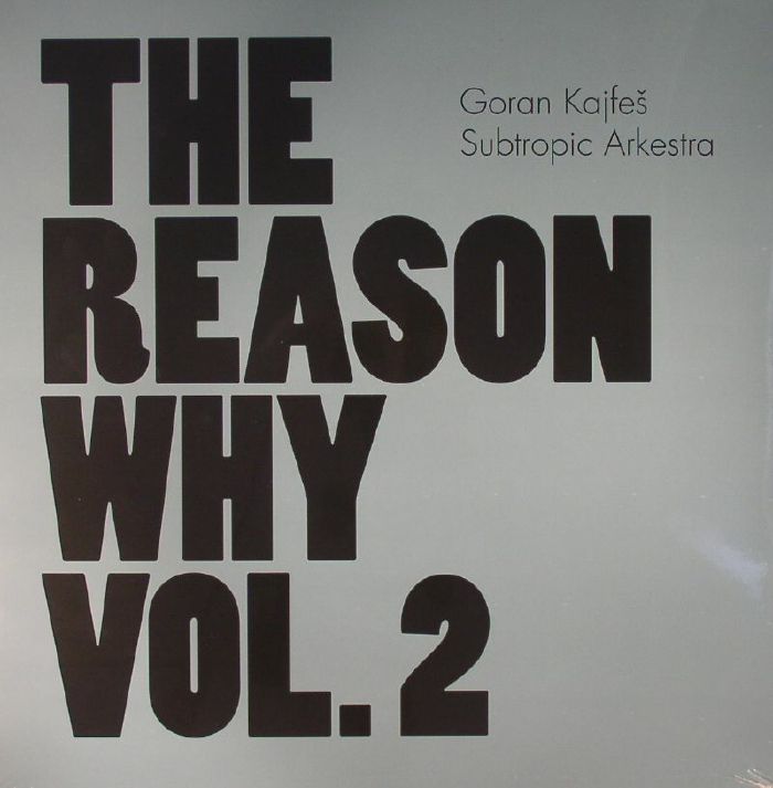 Goran Kajfes Subtropic Arkestra The Reason Why Vol 2