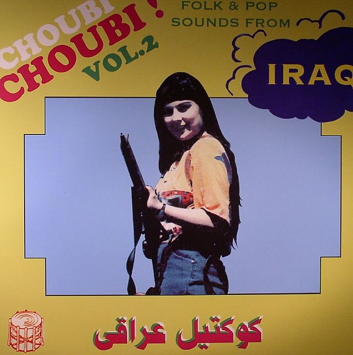 Various Artists Choubi Choubi! Folk and Pop Sounds From Iraq Vol 2