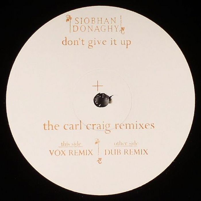 Siobhan Donaghy Dont Give Up (The Carl Craig remixes)