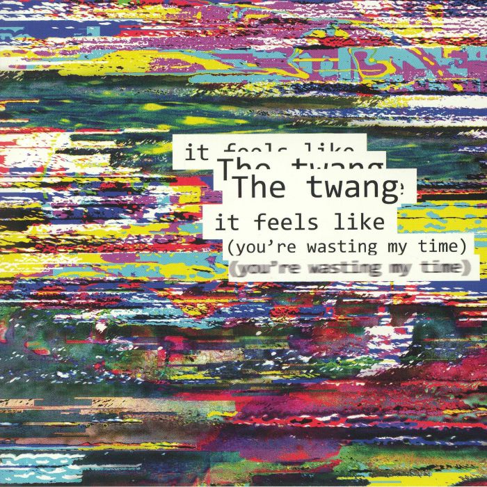 The Twang It Feels Like (Youre Wasting My Time)