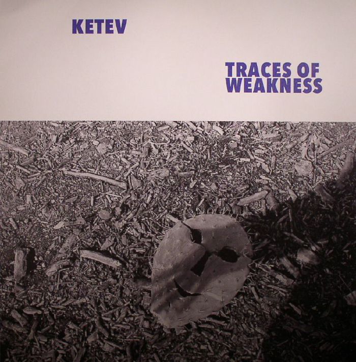 Ketev Traces Of Weakness