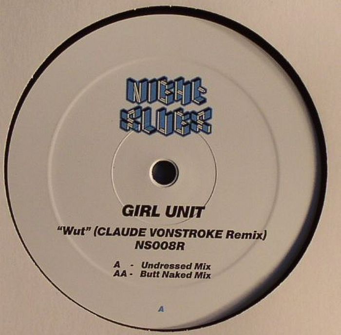 Girl Unit Wut (Claude Von Stroke remix)