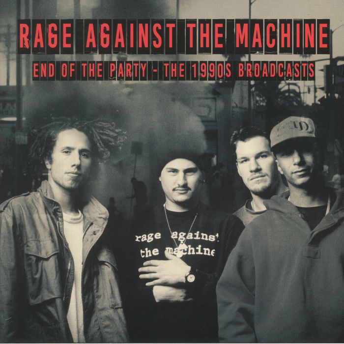 Rage Against The Machine End Of The Party: The 1990s Broadcasts