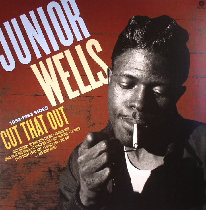 Junior Wells Cut That Out: 1953 1963 Sides