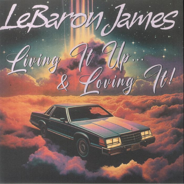 Lebaron James Living It Up and Loving It