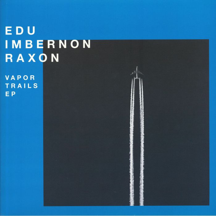 Edu Imbernon | Raxon Vapor Trails EP
