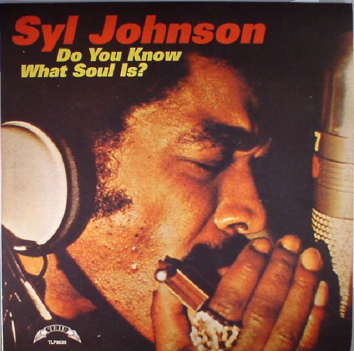 Syl Johnson Do You Know What Soul Is