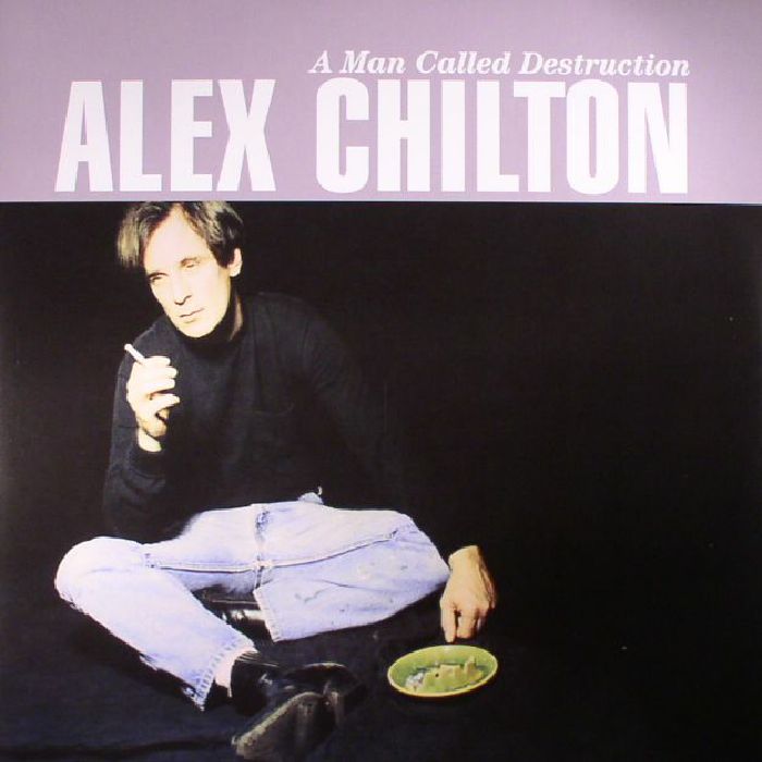 Alex Chilton A Man Called Destruction (remastered)