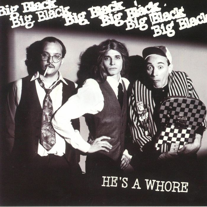 Big Black Hes A Whore