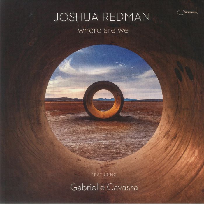 Joshua Redman | Gabrielle Cavassa Where Are We