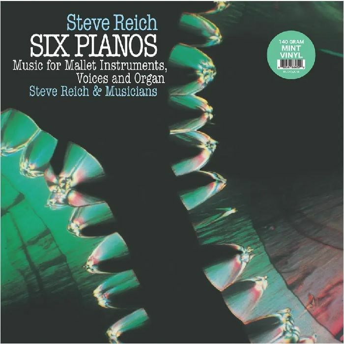 Steve Reich Six Pianos/Music For Mallet Instruments Voices and Organ