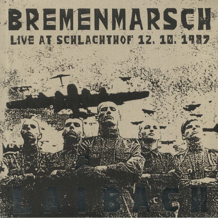 Laibach Bremenmarsch: Live At Schlachthof 12/10/1987