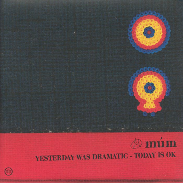 Mum Yesterday Was Dramatic Today Is OK (20th Anniversary Edition) (Remastered)