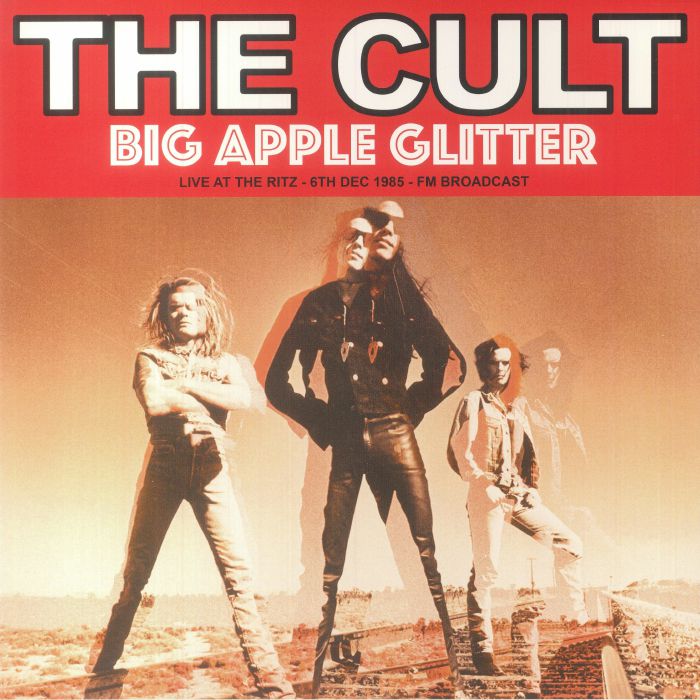 The Cult Big Apple Glitter: Live At The Ritz 6 Dec 1985