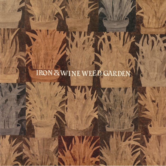 Iron and Wine Weed Garden
