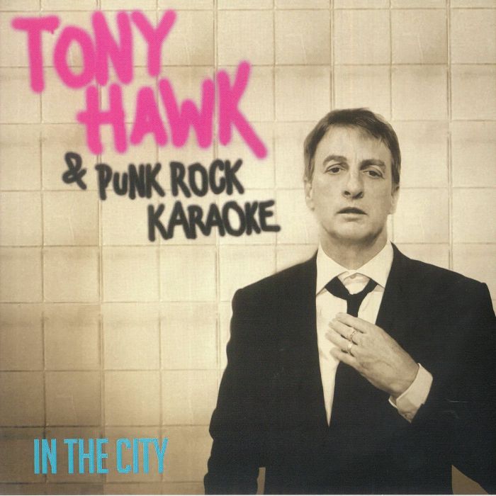 Tony Hawk | Punk Rock Karaoke – In The City vinyl cover