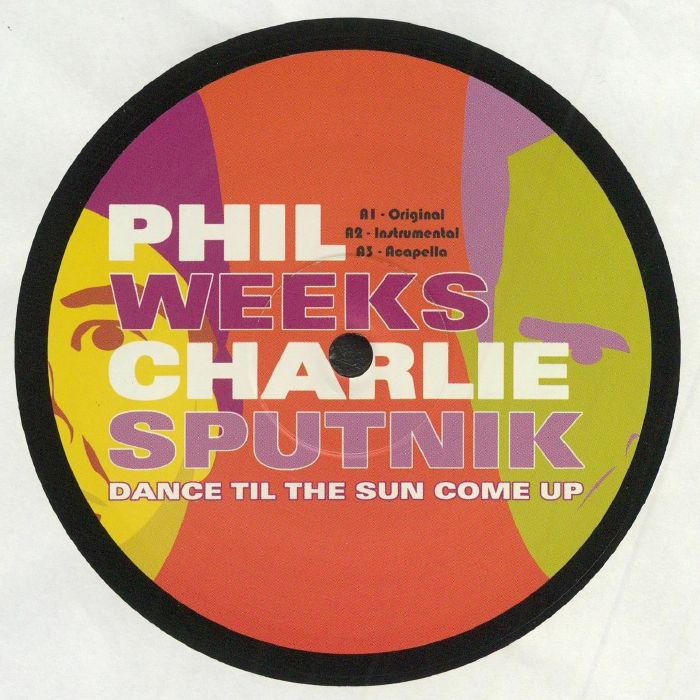 Phil Weeks | Charlie Sputnik Dance Til The Sun Come Up