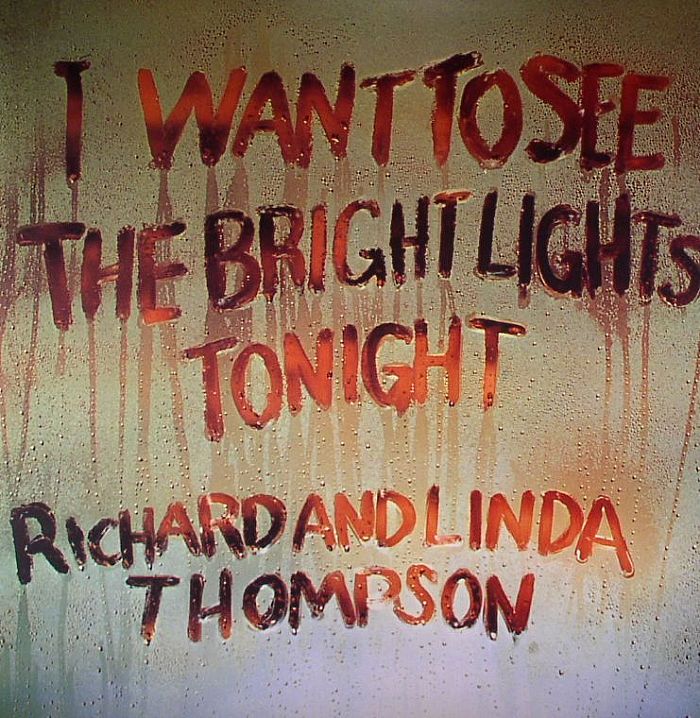 Richard Thompson and Linda I Want To See The Bright Lights Tonight