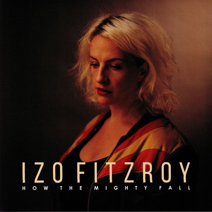 Izo Fitzroy How The Mighty Fall