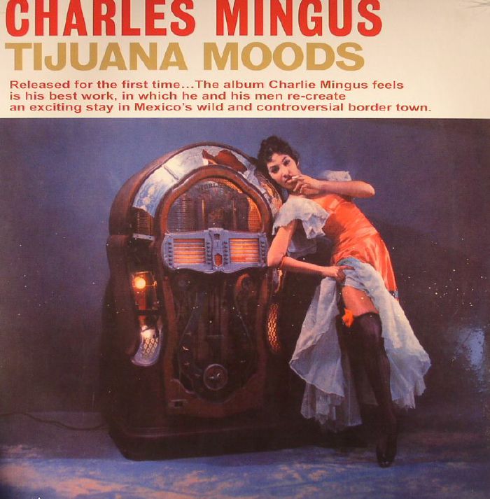 Charles Mingus – Tijuana Moods (reissue) vinyl cover