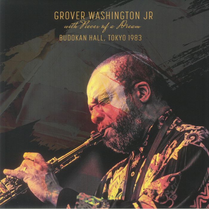 Grover Jr Washington | Pieces Of A Dream Budokan Hall Tokyo 1983