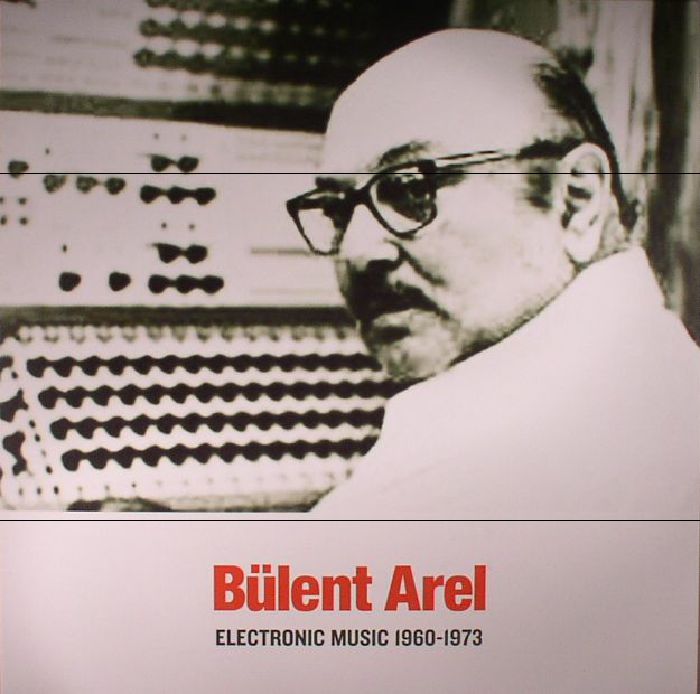 Bulent Arel Electronic Music 1960 1973