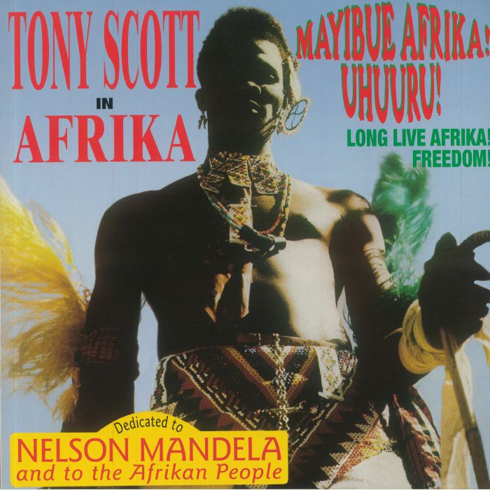 Tony Scott In Afrika/Mayibue Afrika! Uhuuru!
