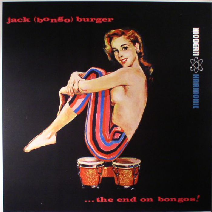 Jack andquot;bongoandquot; Burger The End On Bongos