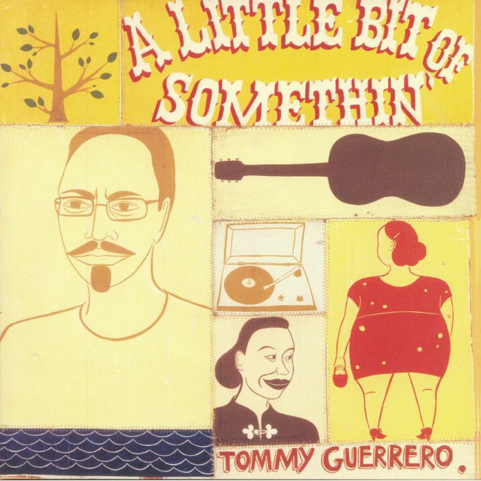 Tommy Guerrero A Little Bit Of Somethin