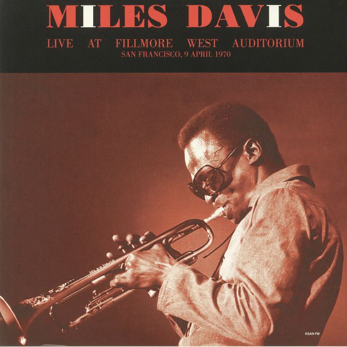 Miles Davis Live At Fillmore West Auditorium San Francisco 9 April 1970